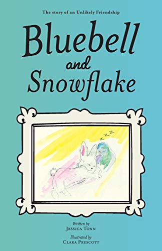 Bluebell And Snowflake: The Story Of An Unlikely Friendship