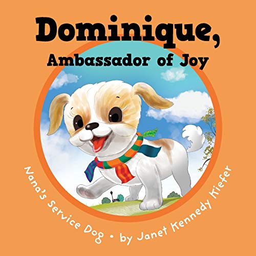 Dominique, Ambassador of Joy: Nana's Service Dog - 9781525554001