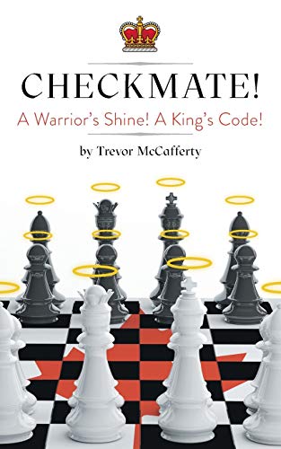 Checkmate! A Warrior's Shine! A King's Code! - 9781525578656