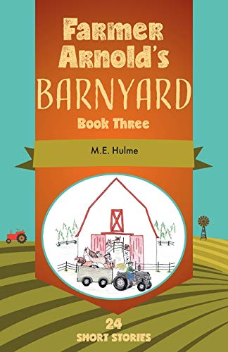 Farmer Arnold's Barnyard: Book Three