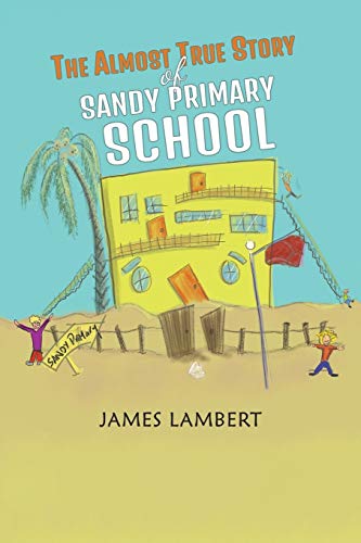 The Almost True Story Of Sandy Primary School