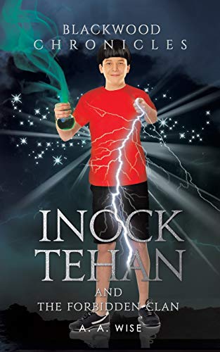 Blackwood Chronicles: Inock Tehan And The Forbidden Clan