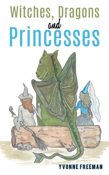 Witches, Dragons And Princesses