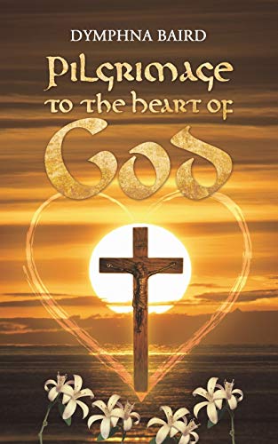 Pilgrimage To The Heart Of God