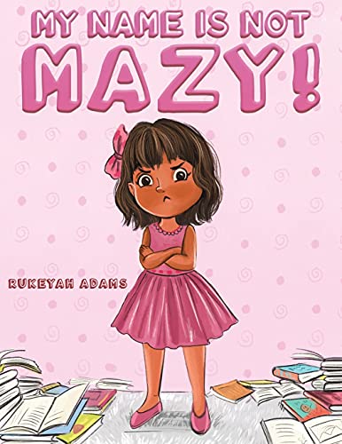 My Name Is Not Mazy! - 9781528987318