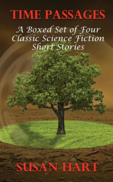 Time Passages: A Boxed Set Of Four Classic Science Fiction Short Stories