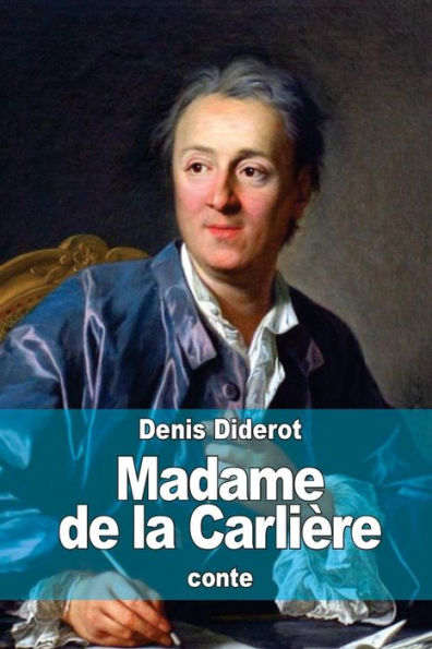 Madame De La Carlière: Ou Sur L'InconsEquence Du Jugement Public De Nos Actions Particulières (French Edition)