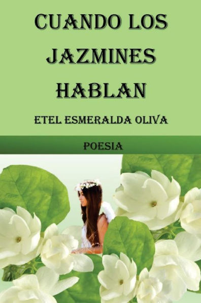 Cuando Los Jazmines Hablan: Poesia (Spanish Edition)