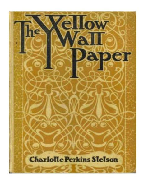 The Yellow Wallpaper - 9781530385218