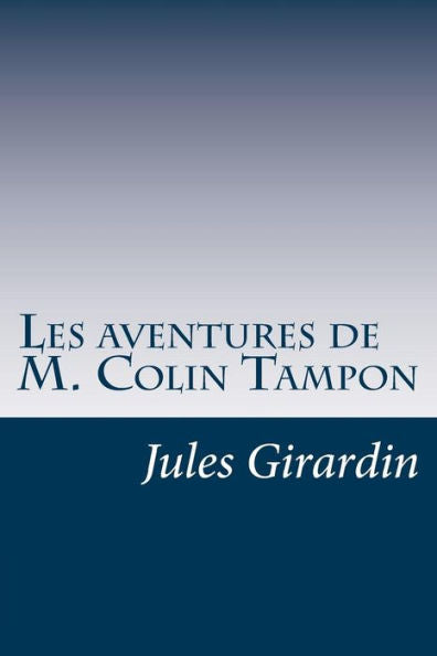 Les Aventures De M. Colin Tampon (French Edition)