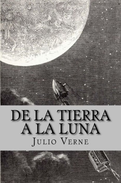 De La Tierra A La Luna (Spanish Edition) - 9781530392827
