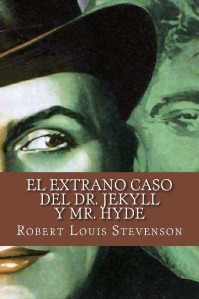 El Extrano Caso Del Dr. Jekyll Y Mr. Hyde (Spanish Edition) - 9781530393428