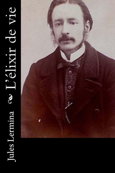 L’Élixir De Vie (French Edition)