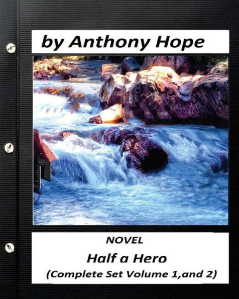 Half A Hero.Novel By Anthony Hope (Complete Set Volume 1,And 2)