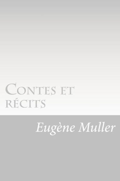 Contes Et Récits (French Edition) - 9781530412051