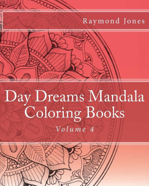 Day Dreams Mandala Coloring Books: Volume 4