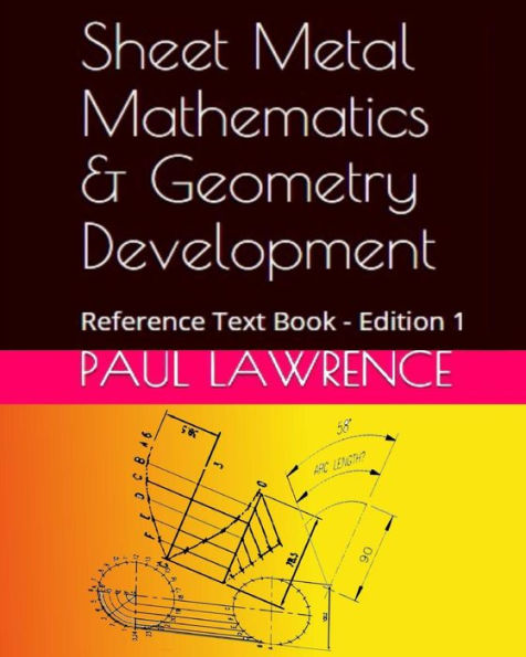 Sheet Metal Mathematics And Geometry Development: Reference Text Book