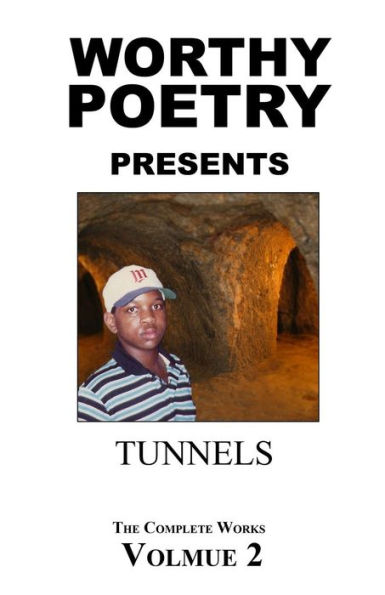 Worthy Poetry: Tunnels (The Complete Works)
