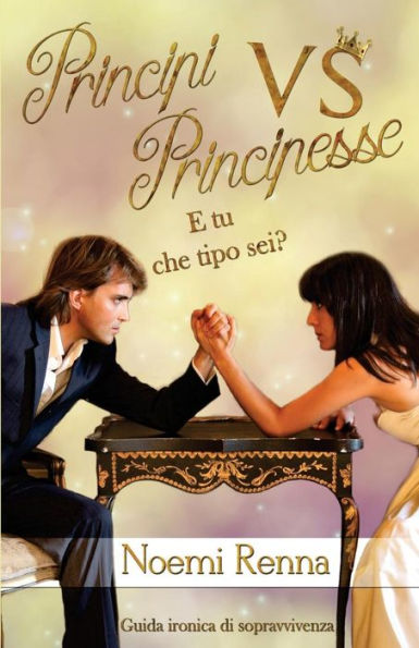 Principi Vs Principesse: E Tu Che Tipo Sei? (Italian Edition)