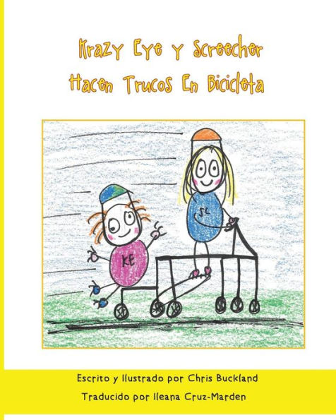 Krazy Eye Y Screecher Hacen Trucos En Bicicleta: Una Historia De Krazy Eye (Spanish Edition)