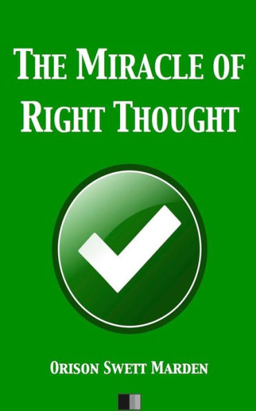The Miracle Of Right Thought - 9781530472413
