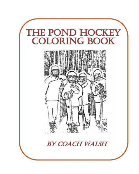 Pond Hockey Coloring Book: Over 20 Pages Of Pond Hockey Coloring Pages