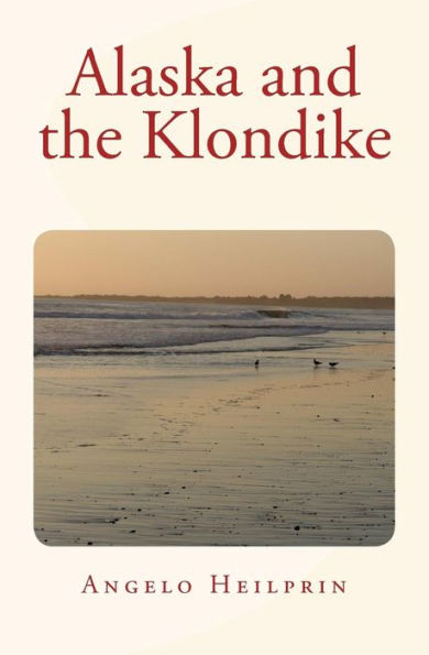 Alaska And The Klondike