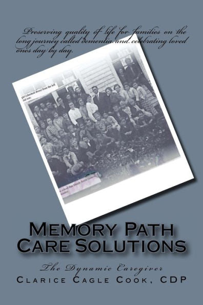 Memory Path Care Solutions: The Dynamic Caregiver (Dynamic Dementia Caregiving)