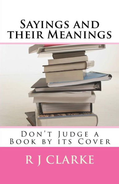 Sayings And Their Meanings: Don't Judge A Book By Its Cover
