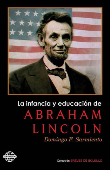 La Infancia Y Educaci?n De Abraham Lincoln (Spanish Edition)