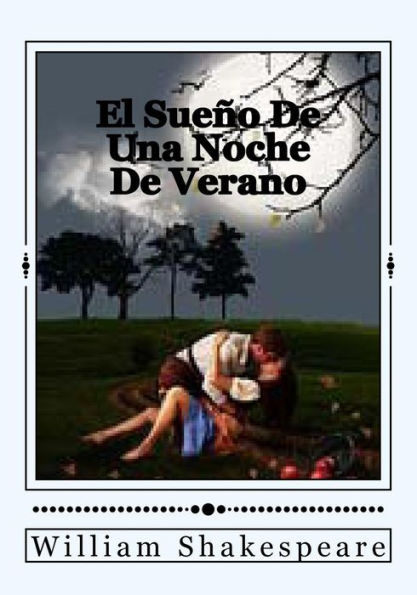 El Sueno De Una Noche De Verano (Spanish Edition) - 9781530531141
