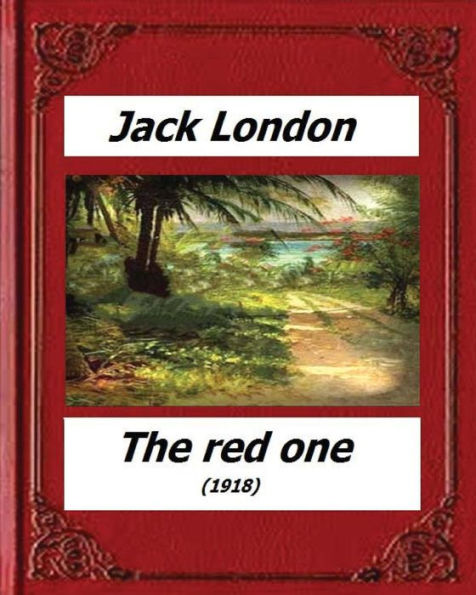 The Red One (1918) By:Jack London (Novel)