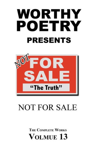 Worthy Poetry: Not For Sale (The Complete Works)