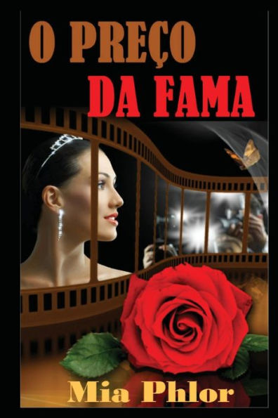 O Preço Da Fama: Ela Tem Beleza E Talento, Ele É Bilionário E Famoso...Um Terrível Segredo É Descoberto... (Portuguese Edition)