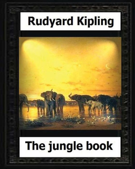 The Jungle Book(1894) By Rudyard Kipling (Children's Classics)