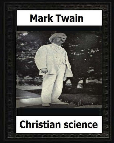 Christian Science (1907) By:Mark Twain