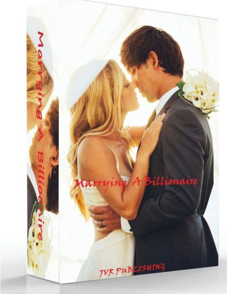 Billionaire Romance: Marrying A Billionaire: (New Adult Romance)