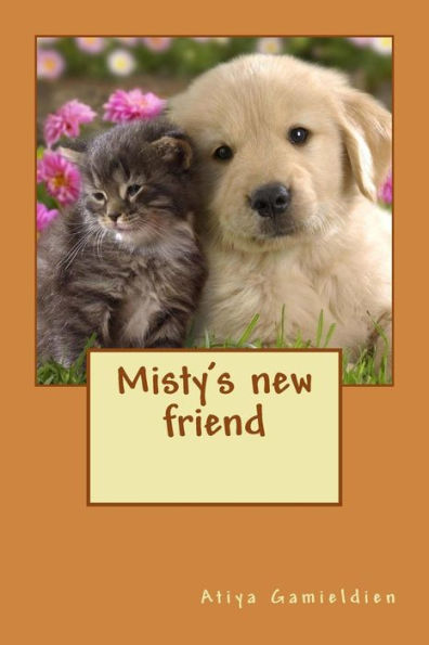 Misty's New Friend: The Best Adventures Are Shared With Friends (Misty's Adventures) - 9781530589777
