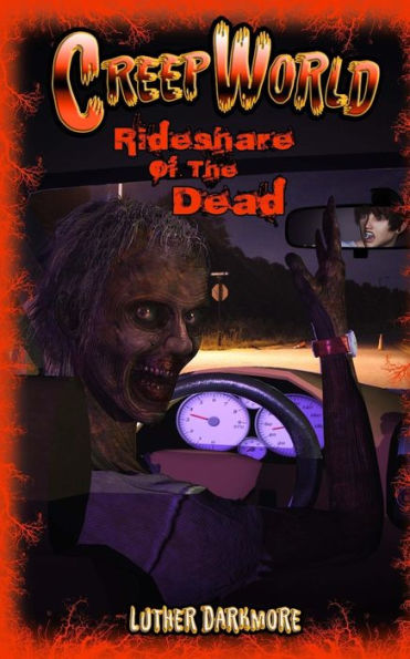 Rideshare Of The Dead ( Creep World #4 )