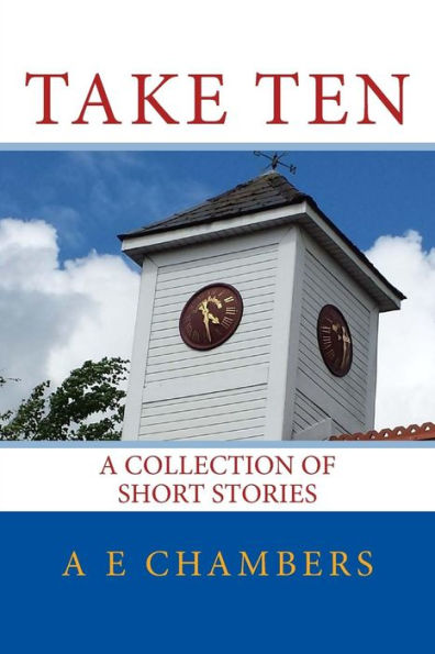 Take Ten: A Collection Of Short Stories