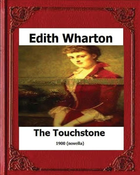 The Touchstone (1900) By:Edith Wharton (Novel)