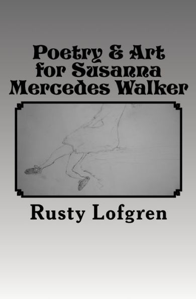 Poetry & Art For Susanna Mercedes Walker