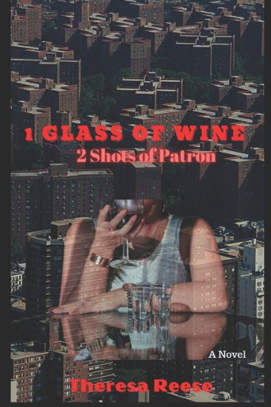 1 Glass Of Wine 2 Shots Of Patron