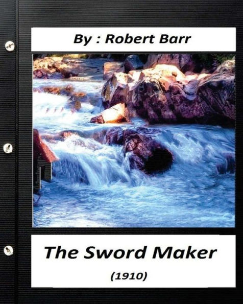 The Sword Maker (1910) By Robert Barr