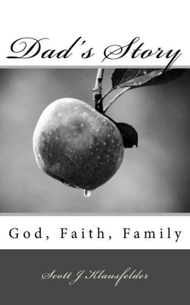 Dad's Story: God, Faith, Family