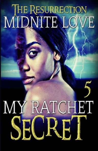 My Ratchet Secret 5: The Resurrection