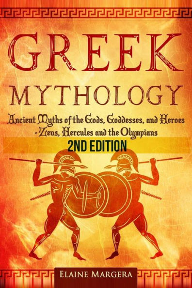 Greek Mythology: Ancient Myths Of The Gods, Goddesses, And Heroes - Zeus, Hercules And The Olympians