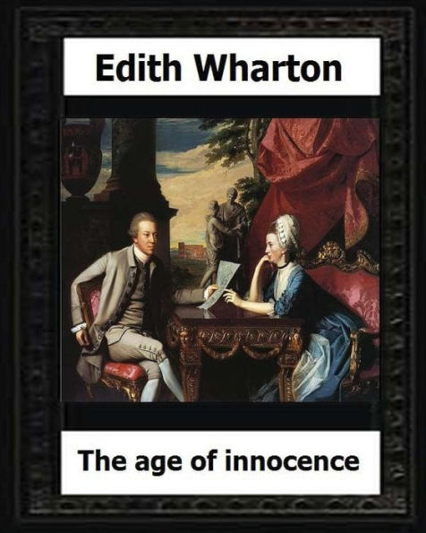 The Age Of Innocence, 1920 (Pulitzer Prize Winner) By:Edith Wharton