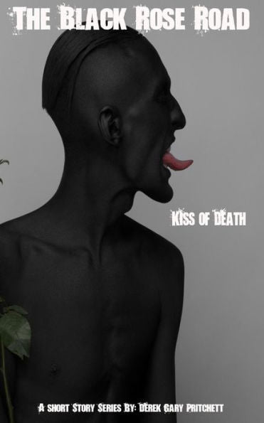 The Black Rose Road: 'Kiss Of Death'