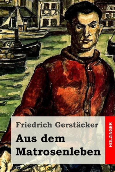 Aus Dem Matrosenleben (German Edition)